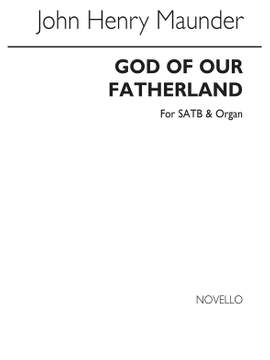 John Henry  Maunder: God Of Our Fatherland (Hymn)