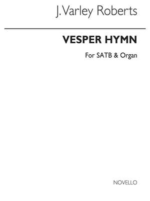 J. Varley Roberts: Vesper Hymn Satb/Organ