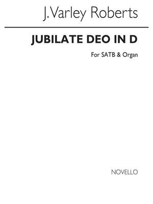 J. Varley Roberts: Jubilate Deo Satb/Organ
