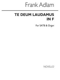 Frank Adlam: Te Deum Laudamus In F