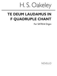 Sir Herbert Oakeley: Te Deum Laudamus In F (Quadruple Chant)