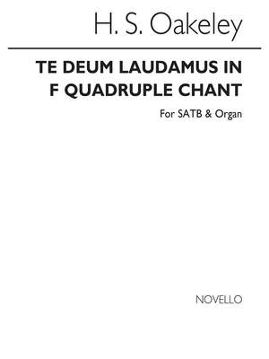 Sir Herbert Oakeley: Te Deum Laudamus In F (Quadruple Chant)