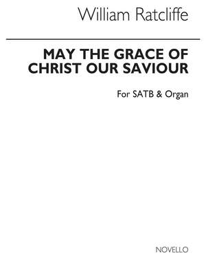 William Ratcliffe: May The Grace Of Christ Our Saviour (Hymn)