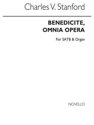 Charles Villiers Stanford: Benedicite, Omnia Opera