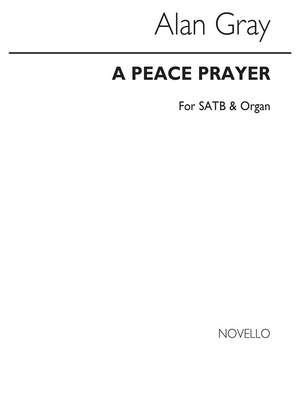 Allan Gray: A Peace Prayer Satb/Organ