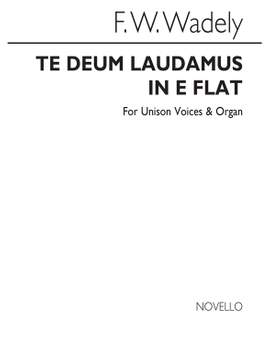 Frederick W. Wadely: Te Deum Laudamus In E Flat