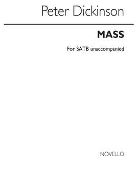 Peter Dickinson: Mass Satb Unaccompanied