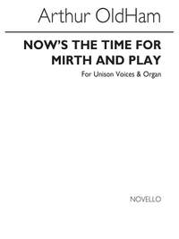 Arthur Oldham: Now's The Time For Mirth And Play