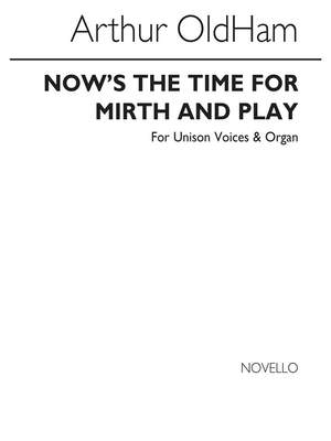 Arthur Oldham: Now's The Time For Mirth And Play