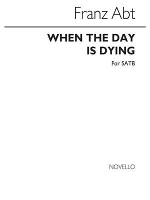 Franz Wilhelm Abt: When The Day Is Dying