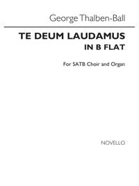 George Thalben-Ball: Te Deum Laudamus In B Flat