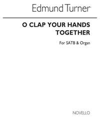 Edmund Turner: O Clap Your Hands Together