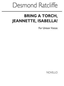 Desmond Ratcliffe: Bring A Torch Jeannette Isabella!