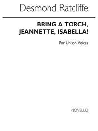Desmond Ratcliffe: Bring A Torch Jeannette Isabella!