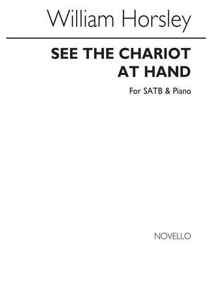 William Horsley: See The Chariot At Hand