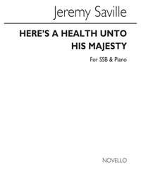 Jeremy Saville: Here's A Health Unto His Majesty