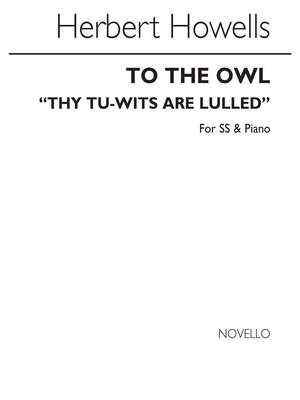 Herbert Howells: To The Owl Thy Tu-wits Are Lulled