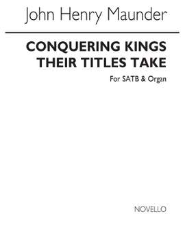John Henry  Maunder: Conquering Kings Their Titles Take