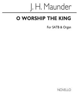 John Henry  Maunder: O Worship The King