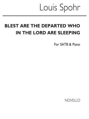 Louis Spohr: Blest Are The Departed Who In The Lord AreSleeping