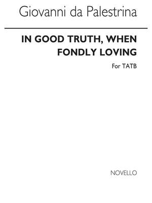 Giovanni Palestrina: In Good Truth When Fondly Loving