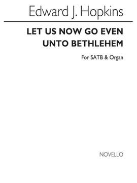 Edward J. Hopkins: Let Us Now Go Even Unto Bethlehem