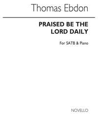 Thomas Ebdon: Praised Be The Lord Daily