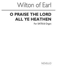 Earl Of Wilton: Earl Of Wilton O Praise The Lord All Ye Heathen