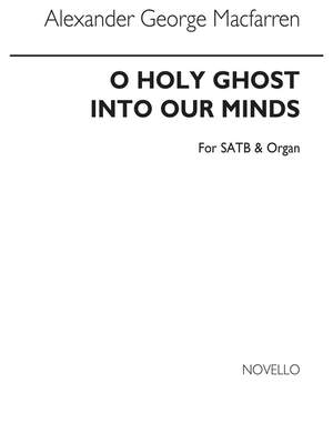 George Alexander MacFarren: O Holy Ghost Into Our Minds