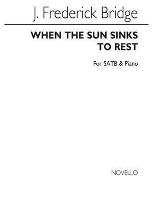 Frederick Bridge: When The Sun Sinks To Rest