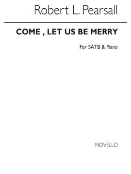 Robert Pearsall: Come Let Us Be Merry