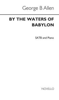George B. Allen: By The Waters Of Babylon Satb