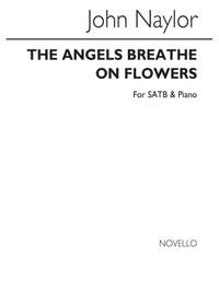John Naylor: The Angels Breathe On Flowers