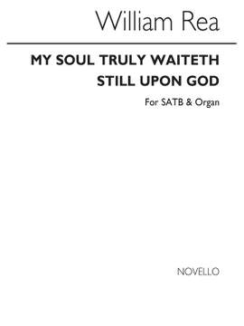 William Rea: My Soul Truly Waitheth Still Upon God