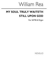 William Rea: My Soul Truly Waitheth Still Upon God