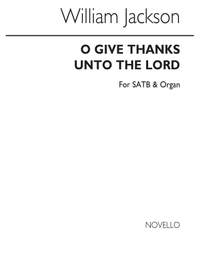 William Jackson: O Give Thanks Unto The Lord