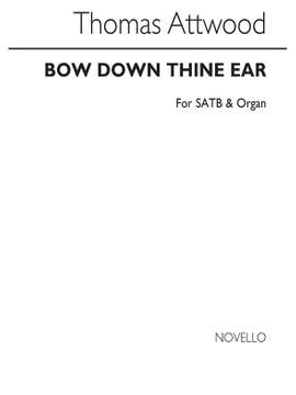 Thomas Attwood: Bow Down Thine Ear