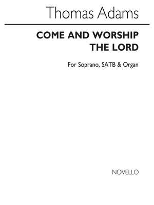 Thomas Adams: Come And Worship The Lord