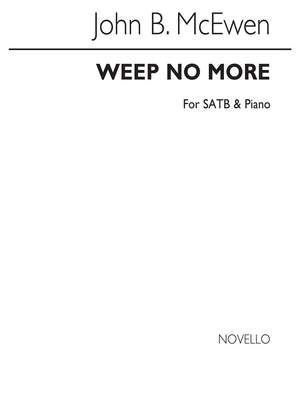 John B. Mcewen: Weep No More