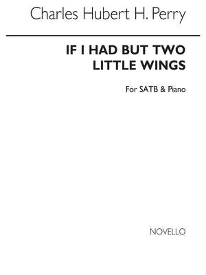 Hubert Parry: If I Had But Two Little Wings
