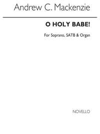 Andrew Mackenzie: O Holy Babe! S/Satb/Organ