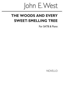 John E. West: The Woods And Every Sweet-smelling Tree