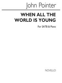 John Pointer: When All The World Is Young