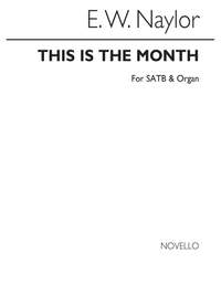 Edward W. Naylor: This Is The Month Satb/Organ