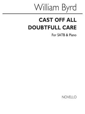 William Byrd: Cast Off All Doubtful Care
