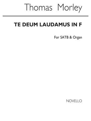 Thomas Morley: Te Deum Laudamus In F