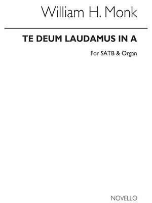 William Henry Monk: Te Deum Laudamus In A