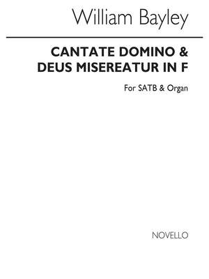 William Bayley: Cantate Domino And Deus Misereatur In F
