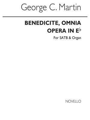 George C. Martin: Benedicite Omnia Opera In E Flat