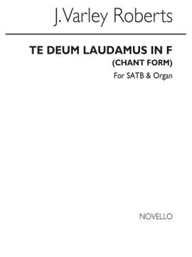J. Varley Roberts: Te Deum Laudamus In F
